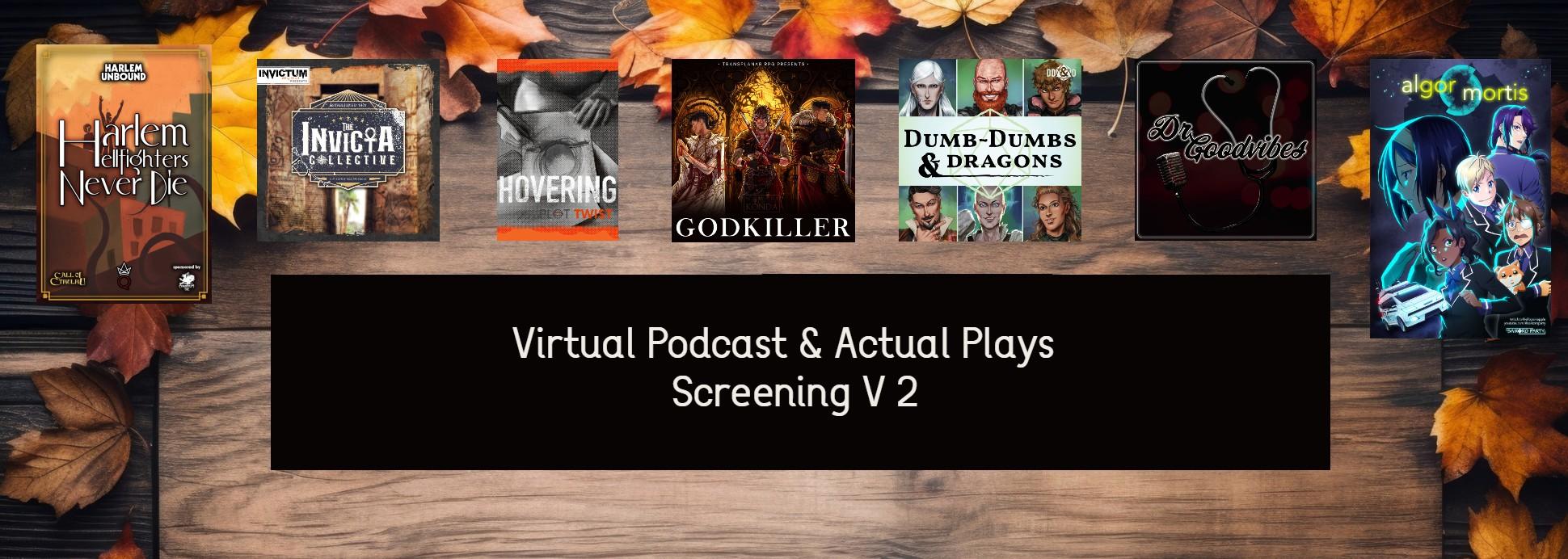 Virtual Screening: Podcasts and Actual Plays V 2