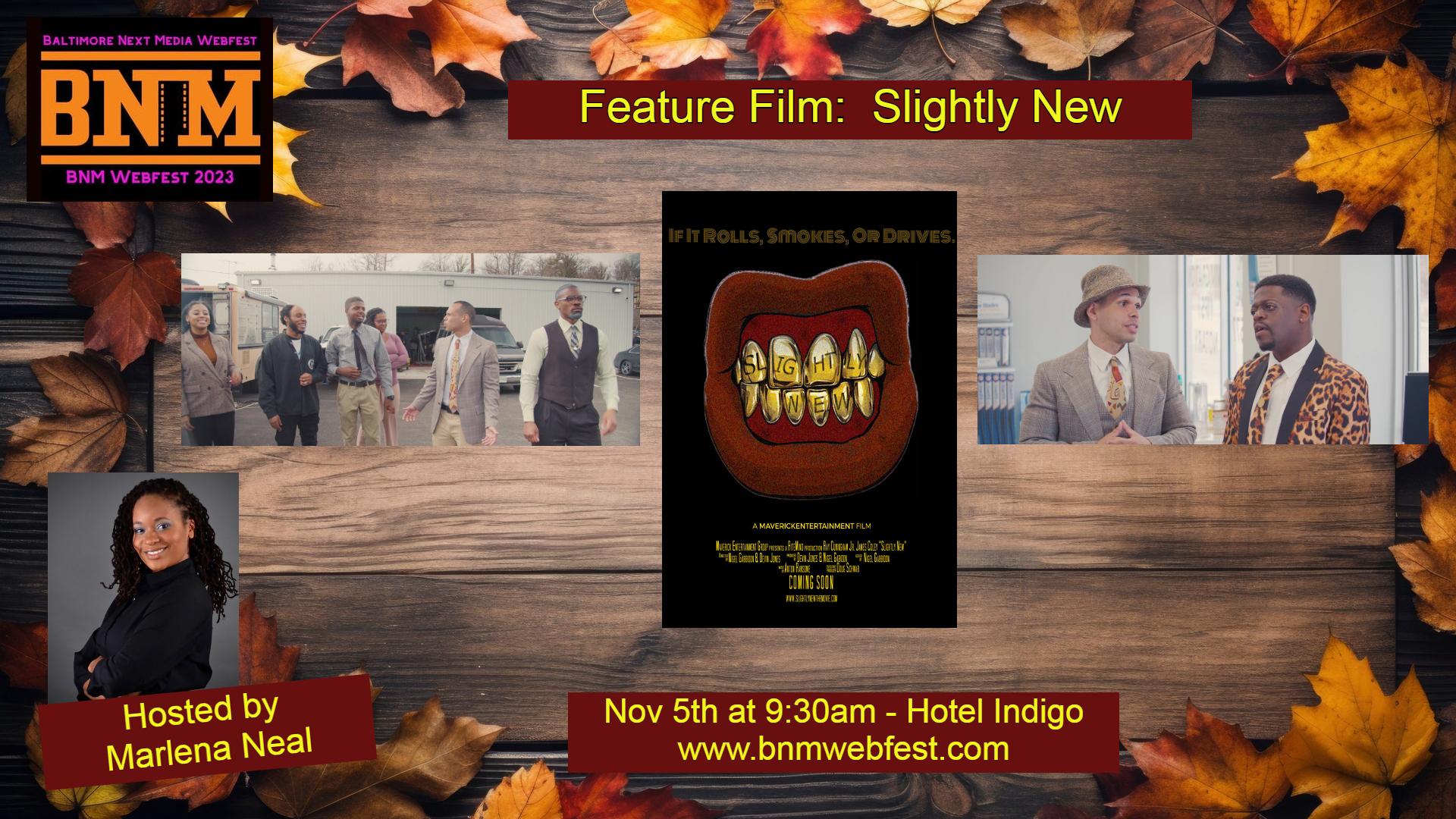 Feature Film:  Slightly New