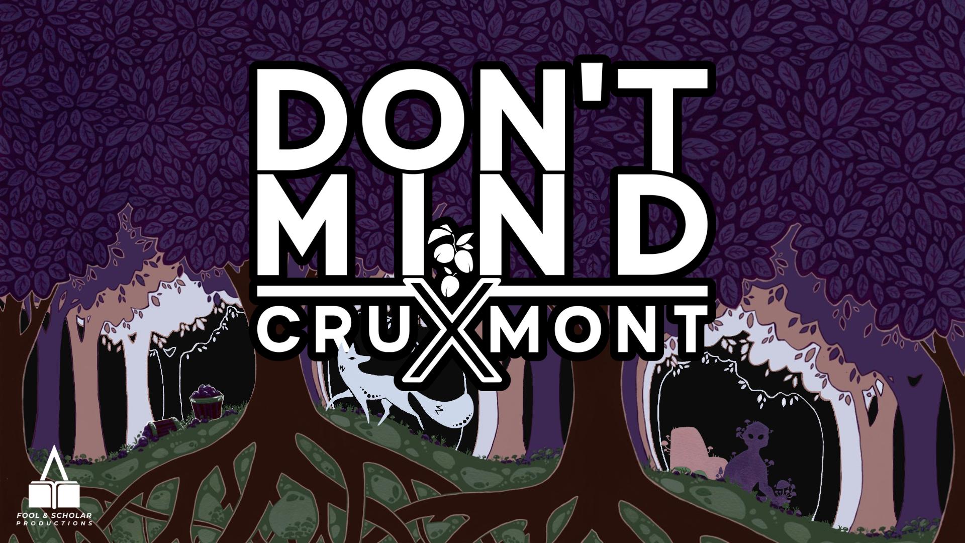 Don't Mind: Cruxmont