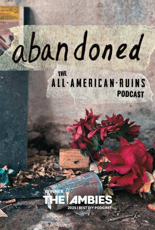 The All-American Ruins Podcast: Someone Lives Here