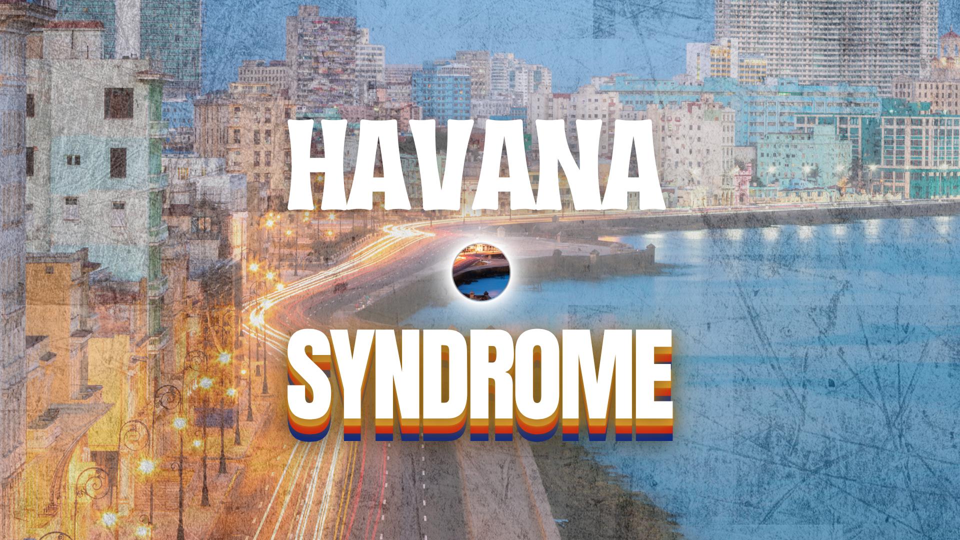 HAVANA SYNDROME
