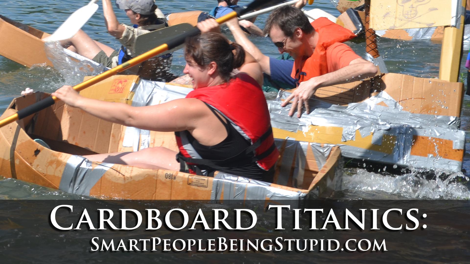 Cardboard Titanics: Smart People Being Stupid
