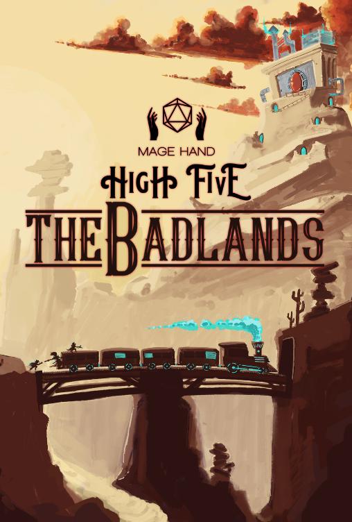 Mage Hand High Five: The Badlands