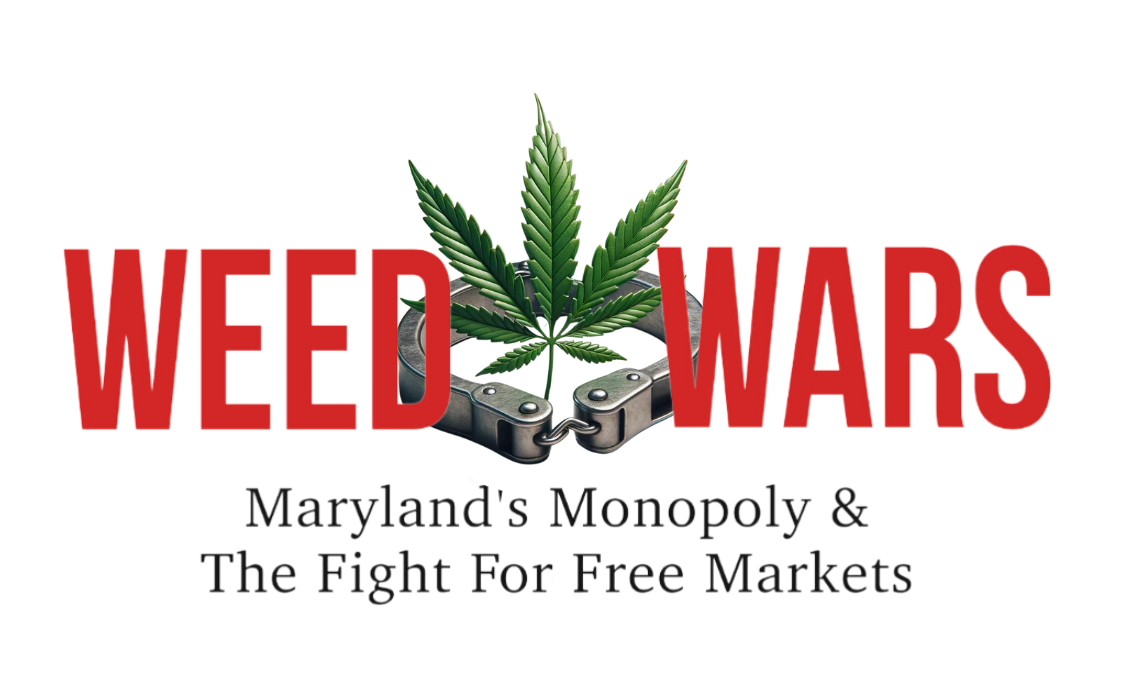 Weed Wars "Maryland's Monopoly And The Fight For Free Markets 