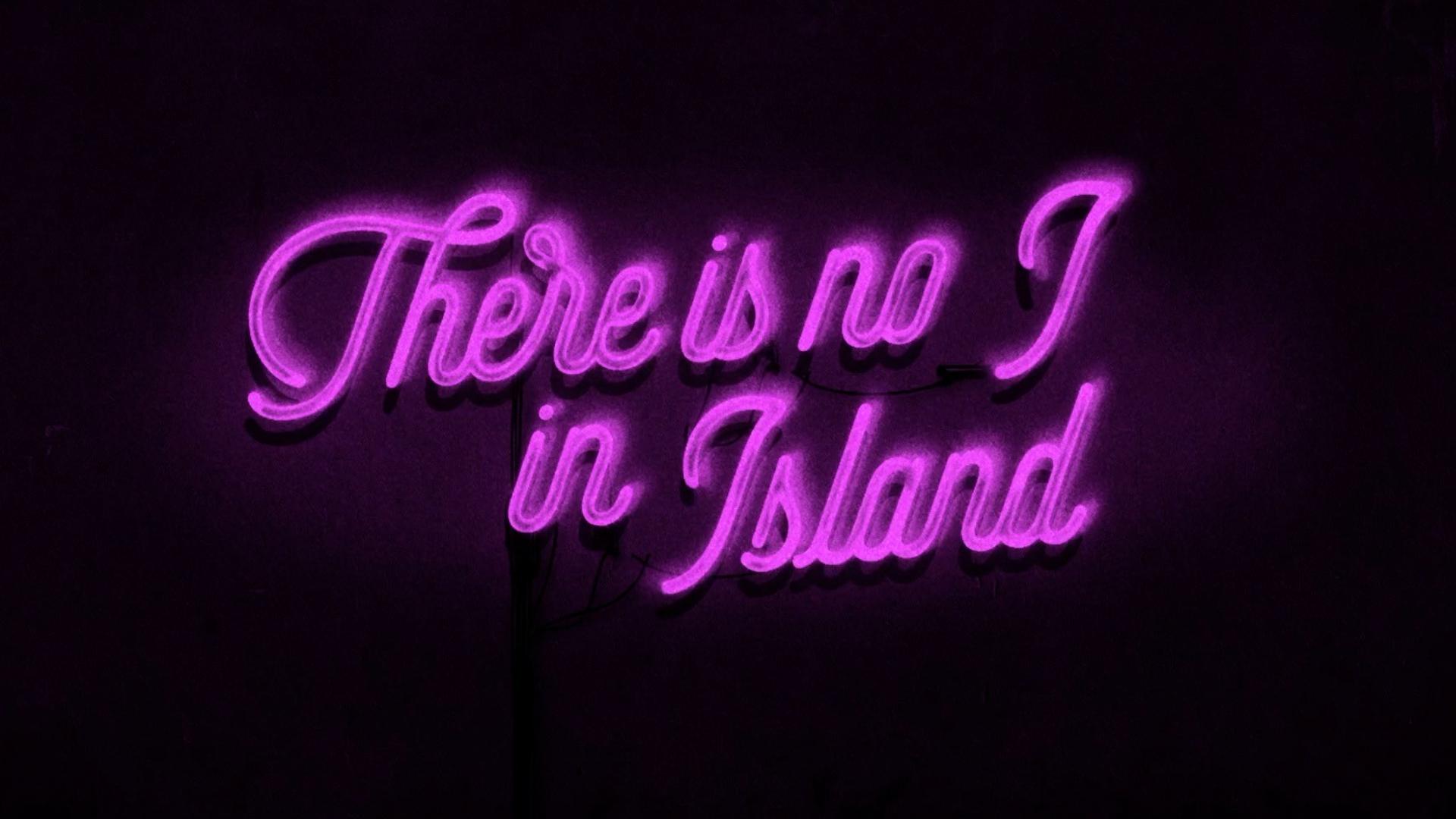 There Is No 'I' In Island