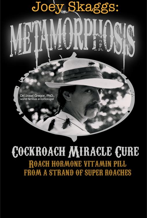 Joey Skaggs: Metamorphosis, Cockroach Miracle Cure