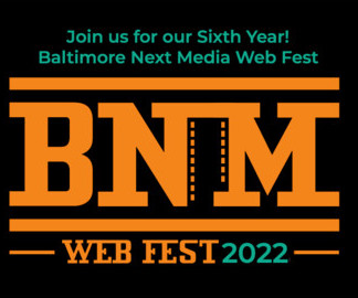 Welcome to Baltimore Next Media Webfest Online Events